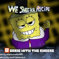 WE SNEEKA RECIPE (Track 100) - 🅱OOGIE WITH THE CHEESE