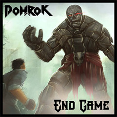 Dohrok - End Game