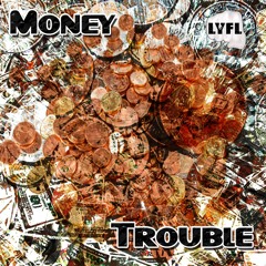 Money Trouble