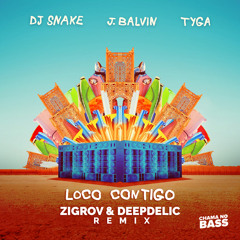 DJ Snake, J. Balvin, Tyga - Loco Contigo (Zigrov & DeepDelic Remix)[FREE DOWNLOAD]