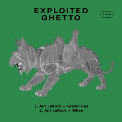 Ant LaRock - When | Exploited Ghetto