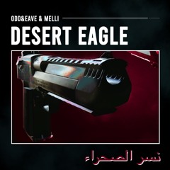 ODD&EAVE & Melli - Desert Eagle (Extended Mix)