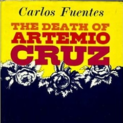Episode 35 - Memory, Self & La Revolución in Carlos Fuentes' "The Death of Artemio Cruz"
