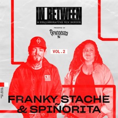 In Between Vol. 2 Spiñorita & Franky Stache