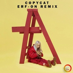 Billie Eilish - COPYCAT (ERF-ON Remix)