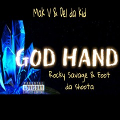 God Hand (Rocky savage+Foot da shoota+Mak v+Del da kid)