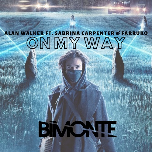 As fluctueren Het beste Stream Alan Walker Ft. Sabrina Carpenter & Farruko - On My Way (BIMONTE  Remix) by BIMONTE | Listen online for free on SoundCloud