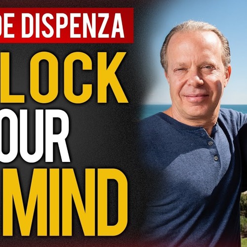 Unlock The Unlimited Power of Your Mind Today!|  Ed Mylett & Dr. Joe Dispenza