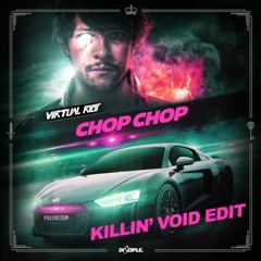 Virtual Riot - Chop Chop (Killin' Void Edit)