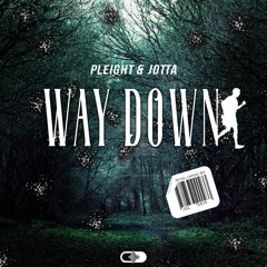 Pleight , Jotta - Way Down @fullcapsulerec [FREE DOWNLOAD]