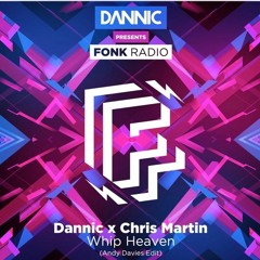 Dannic - Whip + Avicii ft Chris Martin - Heaven (Andy Davies Edit)