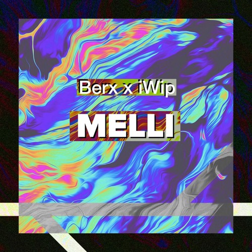 Berx & iwip - Melli