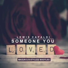 Lewis Capaldi - Someone You Loved (Magun & B - Stylezz Short Edit Bootleg)