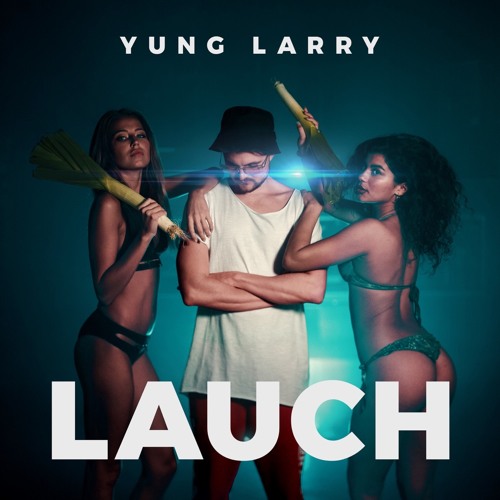 Yung Larry (Phil Laude) - Lauch