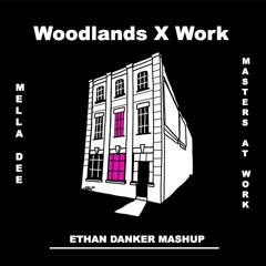 Mella Dee - Woodlands X Masters At Work (ETHAN DANKER MASHUP)