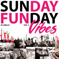 SUNDAYFUNDAY Vibes Vol.1 by Aiello