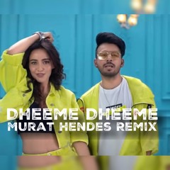 Tony Kakkar Feat. Neha Sharma - Dheeme Dheeme ( Murat Hendes Remix )