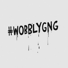 WOBBLY LIFE