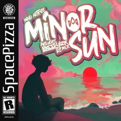 Mind Artifice - Minor Sun (Basstyler Remix) [OUT NOW]