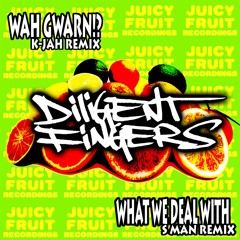 Diligent Fingers - Wah Gwarn! (K - Jah Remix)