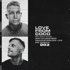 New World Sound - Love From Coco (Drop The Cheese Remix)