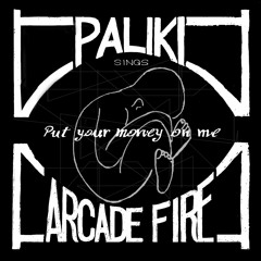 Put Your Money On Me (Arcade Fire Cover)