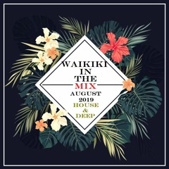 Waikiki in the Mix - Aug 2019