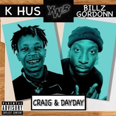 Billy Gordonn X K.Hus - Craig & DayDay (Prod. 100YRD x BUKU!)