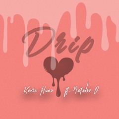 Drip (feat. Natalie O)