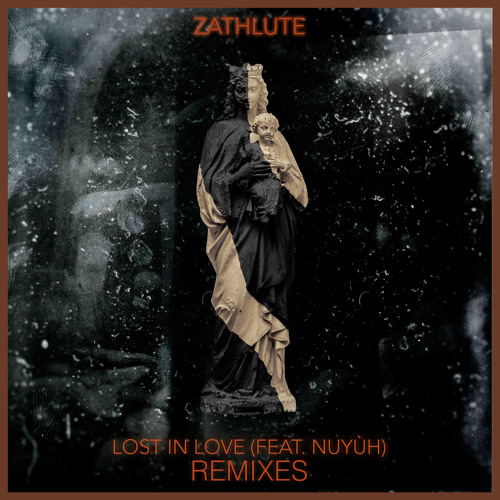 Zathlute - Lost In Love (feat. Nuyuh) (thirteen 90 Remix)