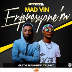 Mad-Vin Enpresyone'm ( ft Rudjay )