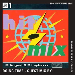 NTS - Doing Time w/ M August & R Laybaxxx "Reality Check"