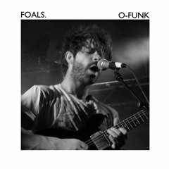 FOALS - O-FUNK