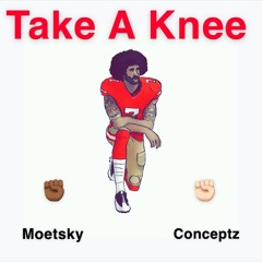 Moetsky x Conceptz - Take A Knee