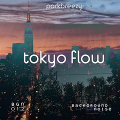 Parkbreezy - Tokyo Flow (BGN012)