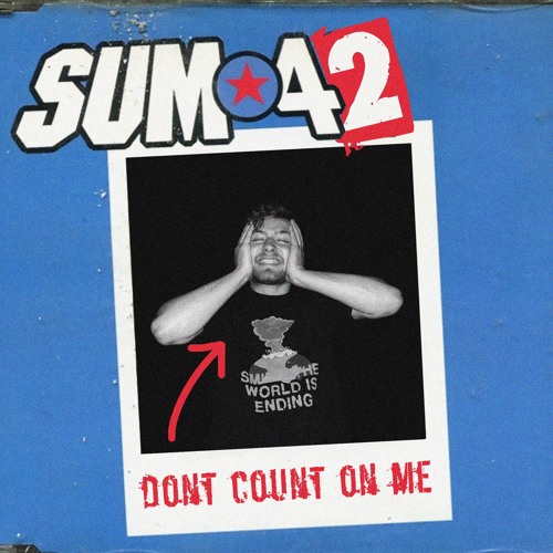 Stream Don't Count On Me (Sum 42) by Rob Reese Listen online for free