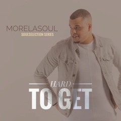 HARD TO GET Mixtape By Morelasoul