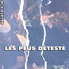 JD X BALISTA - LES PLUS DETESTES
