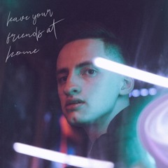 leave your friends at home