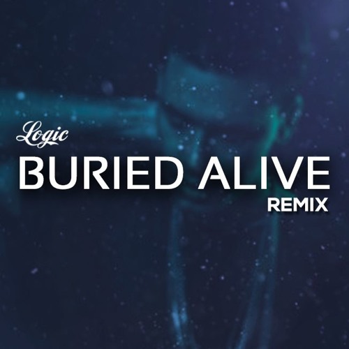 Stream Logic - Buried Alive (Remix) by Tubbymakesnoize | Listen online for  free on SoundCloud