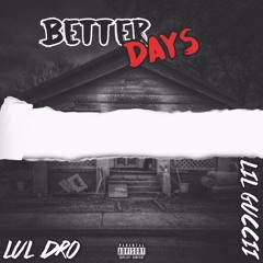 Better Days (ft. Lil Gucci) [Prod. MidlowBeats]