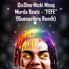 6ix9ine Nicki Minaj Murda Beatz - “FEFE” (Buenavibra Remix)