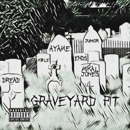 GRAVEYARD PIT FEAT. JUNIOR ENDING, KUMA, DREAD, K@LE PLANT & MIKAL JONES