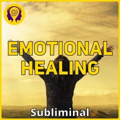 ★EMOTIONAL HEALING★ Master Your Emotions! - Powerful Success SUBLIMINAL 🎧