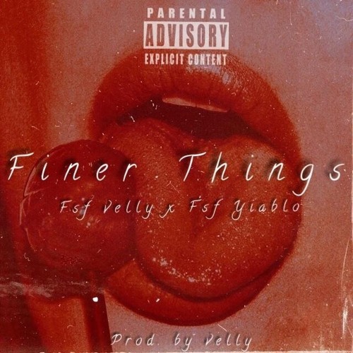 Finer Things ft. Fsf Yiablo (prod. velly x CEDES)