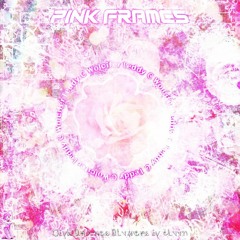pink frames (prod. wolcifer)