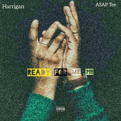 Ready for me?!!!(feat.ASAP Tee)