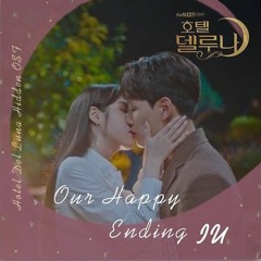 아이유 (IU) - Our Happy Ending (해피엔딩) [호텔델루나 - Hotel Del Luna OST]