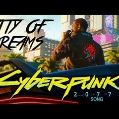 CYBERPUNK 2077 SONG - City Of Dreams By Miracle Of Sound