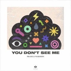 You Don't See Me
